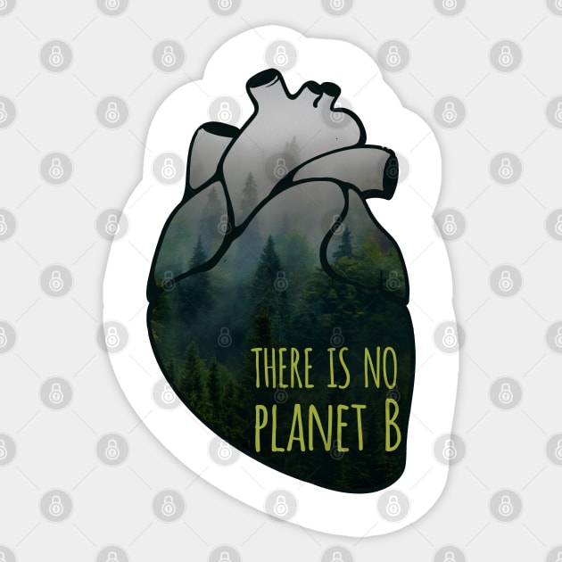 there is no planet B - forest Sticker by FandomizedRose